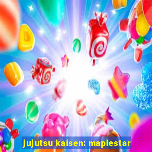 jujutsu kaisen: maplestar